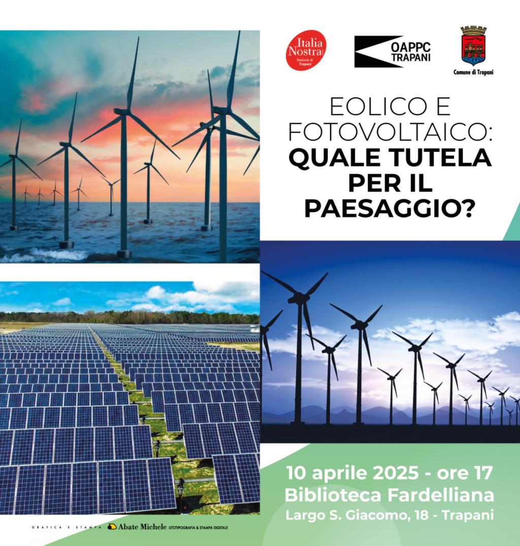 Allarme di Italia Nostra Trapani: «Urgono precisi criteri contro l’istallazione selvaggia di impianti industriali eolici e fotovoltaici»
