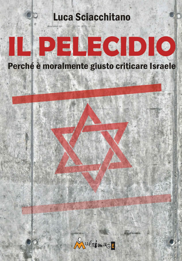 Il Pelecidio, perchè è moralmente giusto criticare Israele